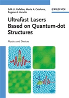 Euge Avrutin, Eugene A. Avrutin, Maria A. Cataluna, Maria An Cataluna, Maria Ana Cataluna, Edik Rafailov... - Ultrafast Lasers Based on Quantum-dot Structures