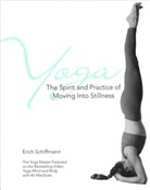 Erich Schiffman, Erich Schiffmann, Schiffmann Erich - Yoga : The Spirit and Practice of Moving in Stillness