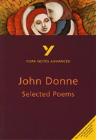 John Donne, Phillip Mallett - Selected Poems York Notes Advanced