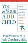 Jody Capehart, Jody M. Ed. Capehart, Paul Warren - You and Your A.D.D. Child