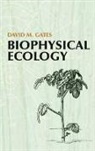 BIOLOGY, David M. Gates, David Murray Gates - Biophysical Ecology