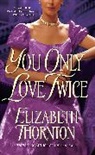 Elizabeth Thornton - You Only Love Twice