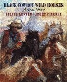 Julius Lester, Jerry Pinkney, Jerry Pinkney - Black Cowboy, Wild Horses