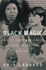 Krin Gabbard - Black Magic