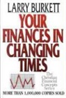 Larry Burkett - Your Finances in Changing Times