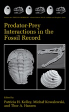 Thor A Hansen, Thor A. Hansen, Patricia Kelley, Patricia H. Kelley, Micha Kowalewski, Michal Kowalewski - Predator-Prey Interactions in the Fossil Record