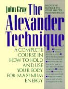 John Gray - Alexander Techniques
