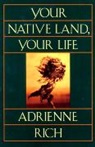 Adrienne Rich, Adrienne Cecile Rich, Rich Adrienne - Your Native Land, Your Life