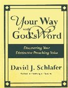David J Schlafer, David J. Schlafer - Your Way with God's Word
