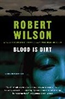 Robert Wilson - Blood is Dirt