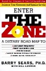 Barry Sears, Barry (Ph.d.) Sears, Barry Ph.D. Sears, Sears Barry - Enter the Zone