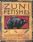 Hal Bennett, Hal Zina Bennett, Timothy White - Zuni Fetishes