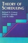 Richard W. Conway, William L. Maxwell, Louis W. Miller - Theory of Scheduling