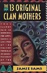 Jamie Sams, Sams Jamie - 13 Original Clan Mothers