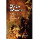 Robert J. Miller - Born Divine