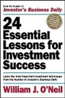 William O'Neil, William J. O'Neil, Fred Plemenos - 24 Essential Lessons for Investment Success: Learn the Most Important Investment Techniques from the Founder of Investor's Business Daily