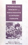 Gus Fagan, Jurgen Kocka, Allan Mitchell, Gus Fagan, Jurgen Kocka, J'Urgen Kocka... - Bourgeois Society in 19th Century Europe