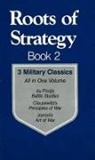 Curtis Browne, Carl von Clausewitz, Carl Von Jomini Clausewitz, Ardant Du Picq, Waldemar Erfurth, Antoine Henri de Jomini... - Roots of Strategy