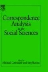 Michael Greenacre, Jorg Blasius, Michael Greenacre - Correspondence Analysis in the Social Sciences