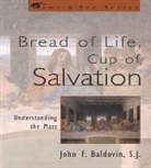 John F. Baldovin, John Francis Baldovin, S. J. Baldovin, SJ Baldovin, SJ John F. Baldovin, John F Baldovin Sj... - Bread of Life, Cup of Salvation