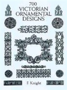 F. Knight - 700 Victorian Ornament Designs