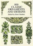 Ernst Gunther, Ernst Günther, Ernst Gunther - 800 Classic Ornaments and Designs