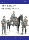 Jeffrey Fowler, Jeffrey T Fowler, Jeffrey T. Fowler, Mike Chappell, Chappell Mike, Osprey Publishing - Axis Cavalry in World War II