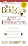 Don Colbert, Donald Colbert - The Bible Cure for Add and Hyperactivity