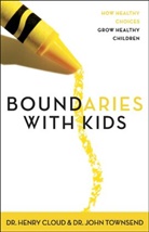 Dr. Henry Cloud, Henry Cloud, Dr. John Townsend, John Townsend, John Sims Townsend - Boundaries with Kids