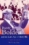 Danny Baker, Danny Barker, Alyn Shipton, Alyn Shipton, Alyn L Shipton, Alyn L. Shipton - Buddy Bolden and the Last Days of Storyville