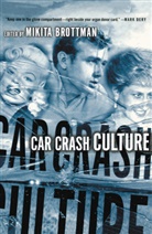 M. Brottman, Mihita Brottman, Brottman, M Brottman, M. Brottman, Mikita Brottman - Car Crash Culture