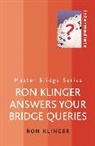 Ron Klinger, Klinger Ron - Ron Klinger Answers Your Bridge Queries