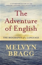 Melvyn Bragg, Bragg Melvyn - The Adventure of English