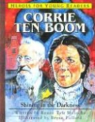 Renee Meloche, Meloche Renee, Bryan Pollard - Corrie Ten Boom Shining in the Darkness (Heroes for Young Readers)