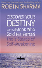 Robin Sharma, Robin S. Sharma - Discover Your Destiny with the Monk Who Sold His Ferrari