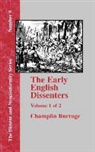 Champlin Burrage - The Early English Dissenters In the Light of Recent Research (1550-1641) - Vol. 1