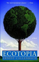 E. Callenbach, Ernest Callenbach - Ecotopia