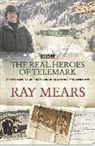 Ray Mears, Mears Ray - The Real Heroes of Telemark