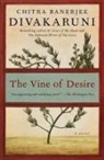Chitra Banerjee Divakaruni, Divakaruni Chitra Banerjee - The Vine of Desire