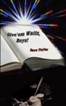 Dave Taylor, David L. Taylor - Give'em Watts, Boys!