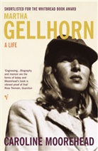 Caroline Moorehead - Martha Gelhorn Biography
