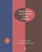David Beetham, David Weir Beetham, Kevin Boyle, Stuart Weir, Stuart Beetham Weir, Stuart Boyle Weir - Political Power and Democratic Control in Britain