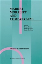Guido Corbetta, Brian Harvey, Hen J L van Luijk, Henk J L van Luijk, Henk J. L. van Luijk, Henk J. L. van Luijk - Market Morality and Company Size