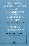 Henryk Grossman, Grossman Henryk, Henryk Grossmann, Grossmann Henryk - Law of Accumulation and Breakdown of the Capitalist System