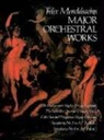 Felix Mendelssohn, Felix Mendelssohn-Bartholdy, Music Scores - Major Orchestral Works
