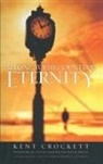 Kent Crockett - Making Today Count for Eternity