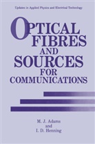 M Adams, M J Adams, M. J. Adams, M.J. Adams, I D Henning, I. D. Henning... - Optical Fibres and Sources for Communications