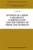 A Camacho, A. Camacho - Division of Labor, Variability, Coordination, and the Theory of Firms and Markets