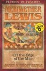 Geoff Benge, Janet Benge, Ywam Publishing - Meriwether Lewis Off the Edge of the Map