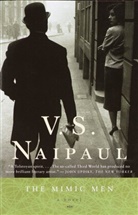 V S Naipaul, V. S. Naipaul, V.S. Naipaul, Vidiadhar S. Naipaul - The Mimic Men